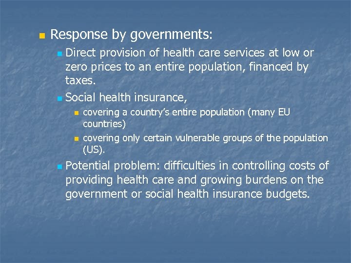 n Response by governments: Direct provision of health care services at low or zero