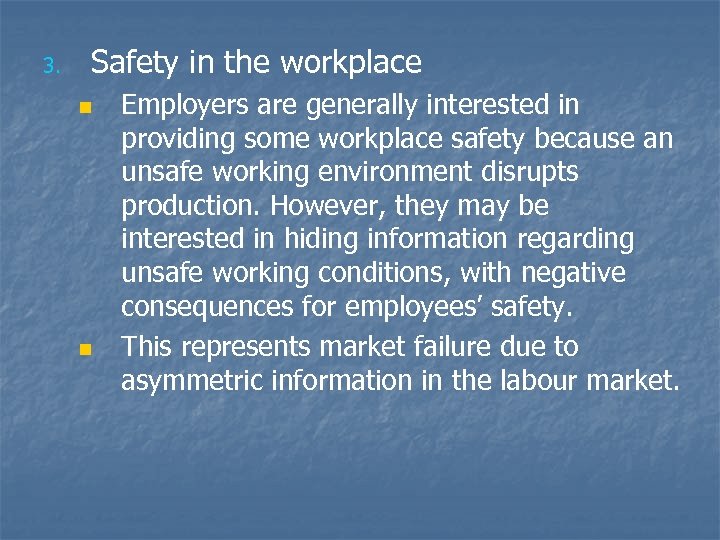 3. Safety in the workplace n n Employers are generally interested in providing some