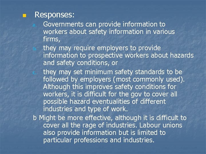 n Responses: Governments can provide information to workers about safety information in various firms,