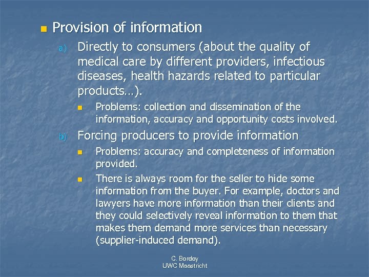 n Provision of information a) Directly to consumers (about the quality of medical care