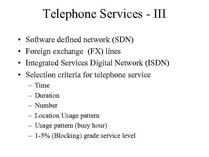 Telephone Services - III • • Software defined network (SDN) Foreign exchange (FX) lines