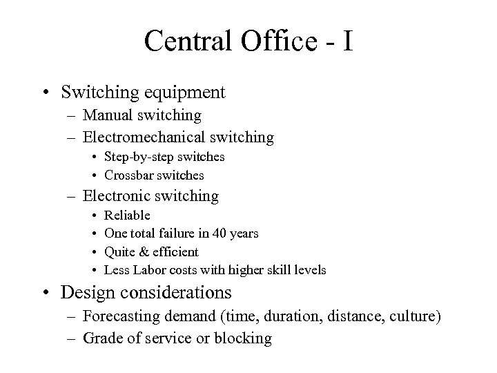 Central Office - I • Switching equipment – Manual switching – Electromechanical switching •