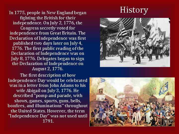 In 1775, people in New England began fighting the British for their independence. On