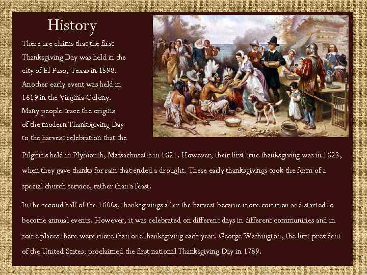 History There are claims that the first Thanksgiving Day was held in the city