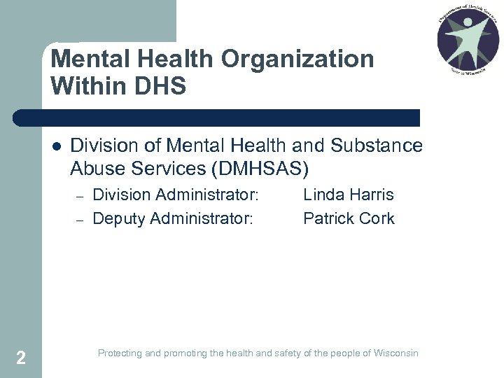 Mental Health Organization Within DHS l Division of Mental Health and Substance Abuse Services