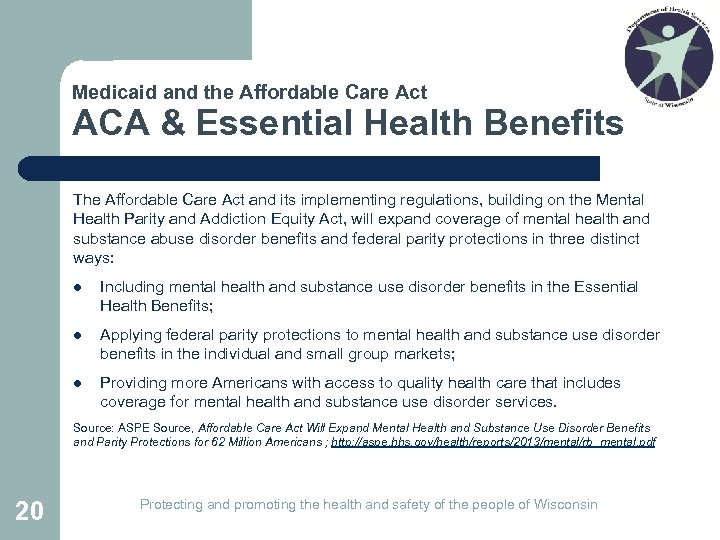 Medicaid and the Affordable Care Act ACA & Essential Health Benefits The Affordable Care