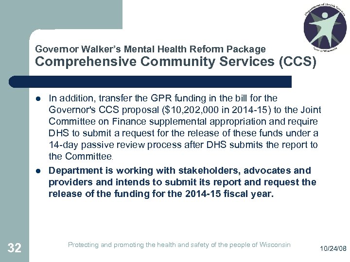 Governor Walker’s Mental Health Reform Package Comprehensive Community Services (CCS) l l 32 In