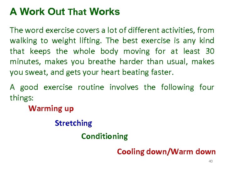 A Work Out That Works The word exercise covers a lot of different activities,