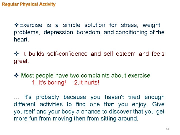v. Exercise is a simple solution for stress, weight problems, depression, boredom, and conditioning