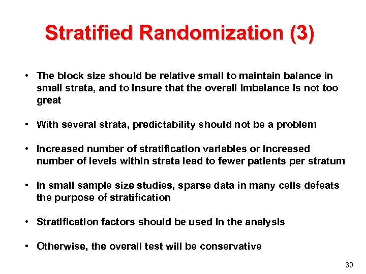 Stratified Randomization (3) • The block size should be relative small to maintain balance