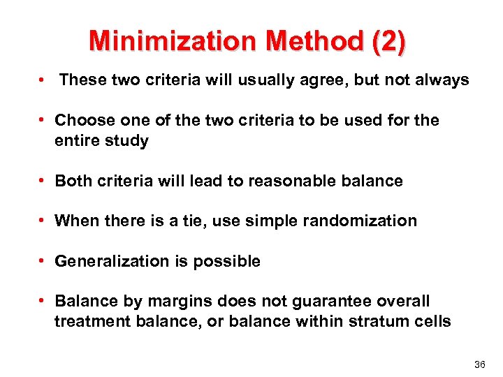 Minimization Method (2) • These two criteria will usually agree, but not always •