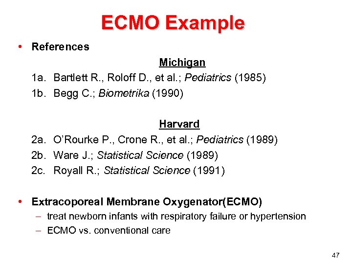 ECMO Example • References Michigan 1 a. Bartlett R. , Roloff D. , et