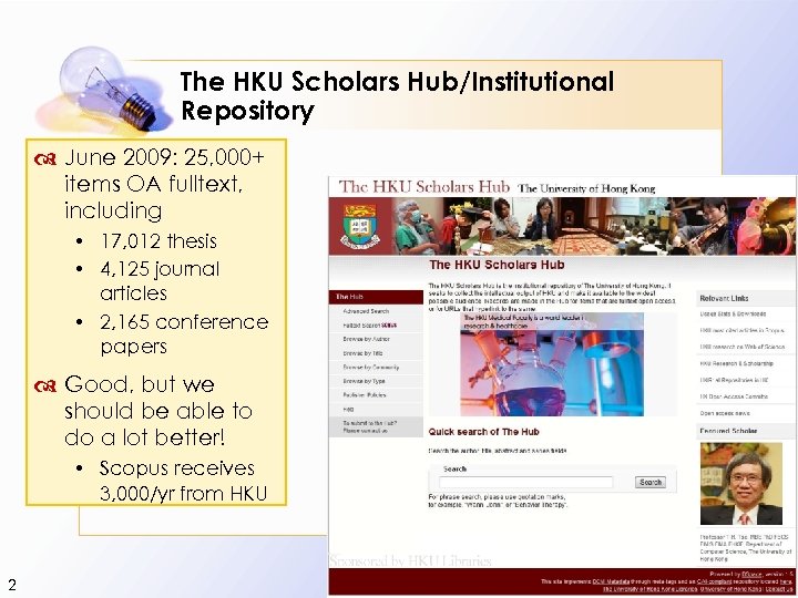 The HKU Scholars Hub/Institutional Repository June 2009: 25, 000+ items OA fulltext, including 17,