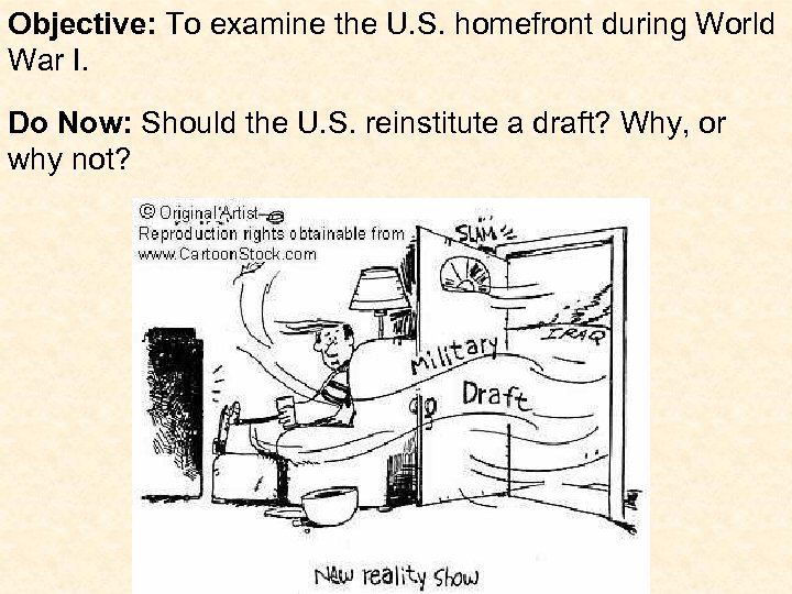 Objective: To examine the U. S. homefront during World War I. Do Now: Should