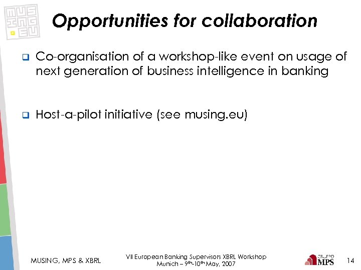 Opportunities for collaboration q Co-organisation of a workshop-like event on usage of next generation