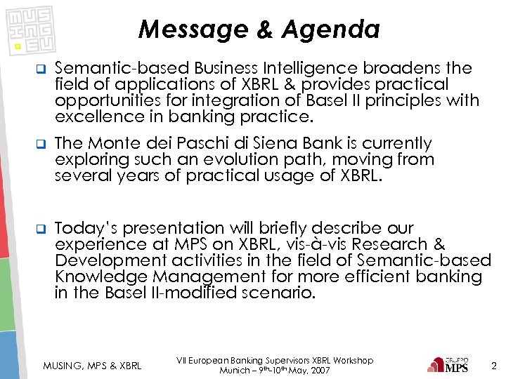 Message & Agenda q Semantic-based Business Intelligence broadens the field of applications of XBRL