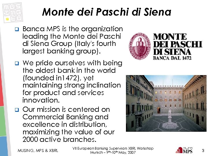 Monte dei Paschi di Siena q Banca MPS is the organization leading the Monte