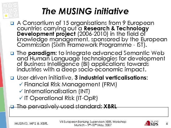 The MUSING initiative q q A Consortium of 15 organisations from 9 European countries