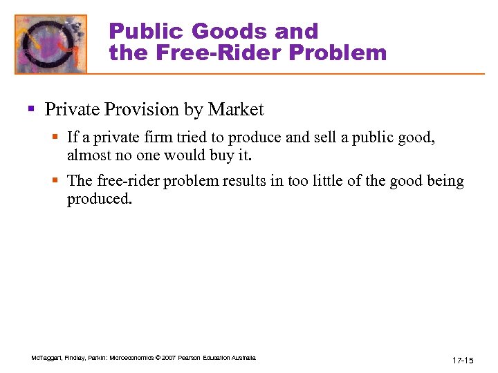 Public Goods and the Free-Rider Problem § Private Provision by Market § If a