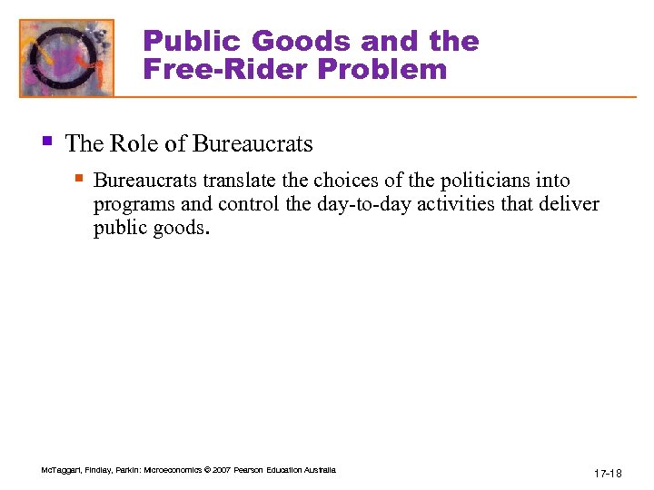 Public Goods and the Free-Rider Problem § The Role of Bureaucrats § Bureaucrats translate