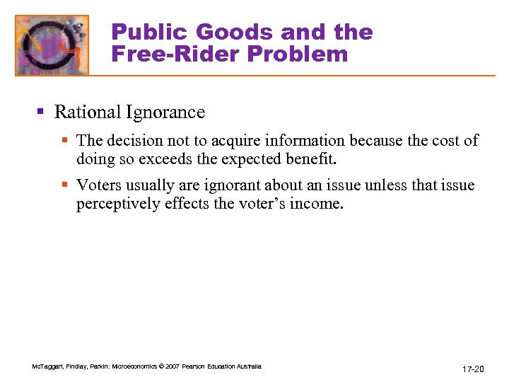 Public Goods and the Free-Rider Problem § Rational Ignorance § The decision not to