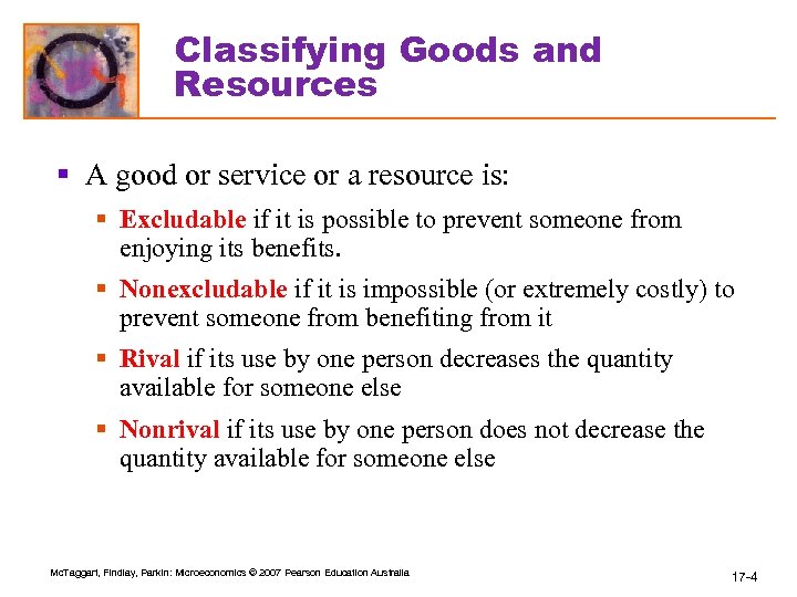 Classifying Goods and Resources § A good or service or a resource is: §