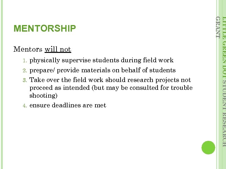Mentors will not physically supervise students during field work 2. prepare/ provide materials on