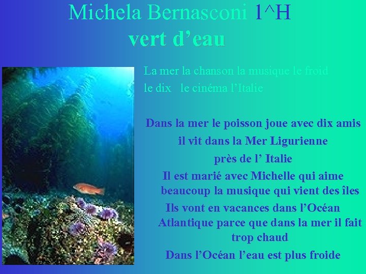 Michela Bernasconi 1^H vert d’eau La mer la chanson la musique le froid le