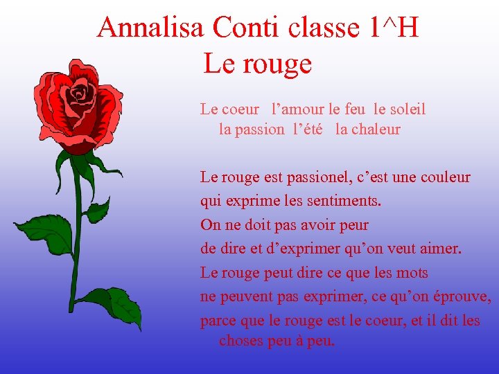 Annalisa Conti classe 1^H Le rouge Le coeur l’amour le feu le soleil la