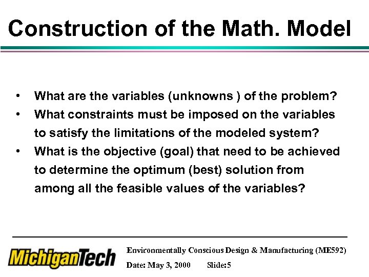 Construction of the Math. Model • • • What are the variables (unknowns )