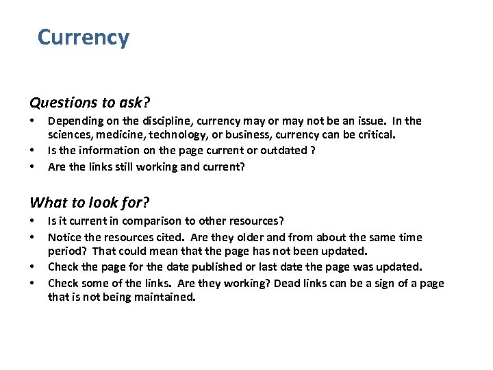 Currency Questions to ask? • • • Depending on the discipline, currency may or