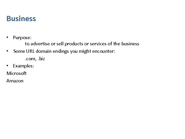 Business • Purpose: to advertise or sell products or services of the business •