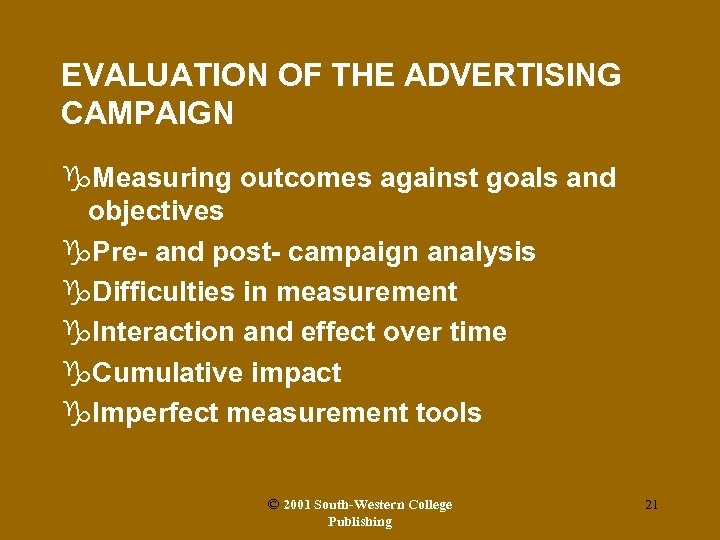 EVALUATION OF THE ADVERTISING CAMPAIGN g. Measuring outcomes against goals and objectives g. Pre-