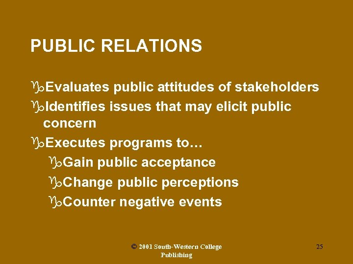 PUBLIC RELATIONS g. Evaluates public attitudes of stakeholders g. Identifies issues that may elicit