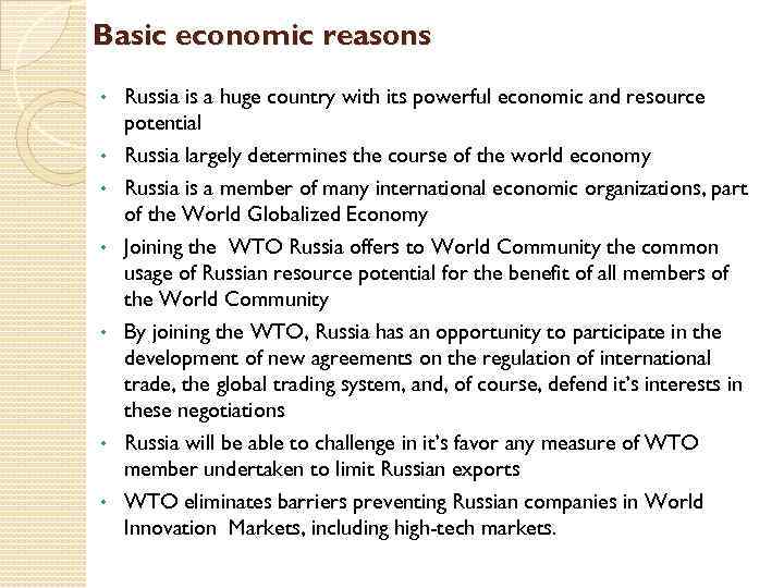 Basic economic reasons • • Russia is a huge country with its powerful economic