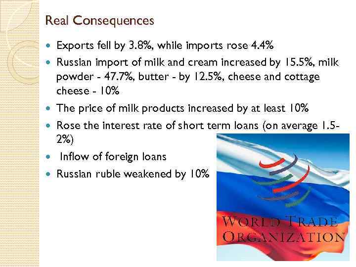 Real Consequences Exports fell by 3. 8%, while imports rose 4. 4% Russian import