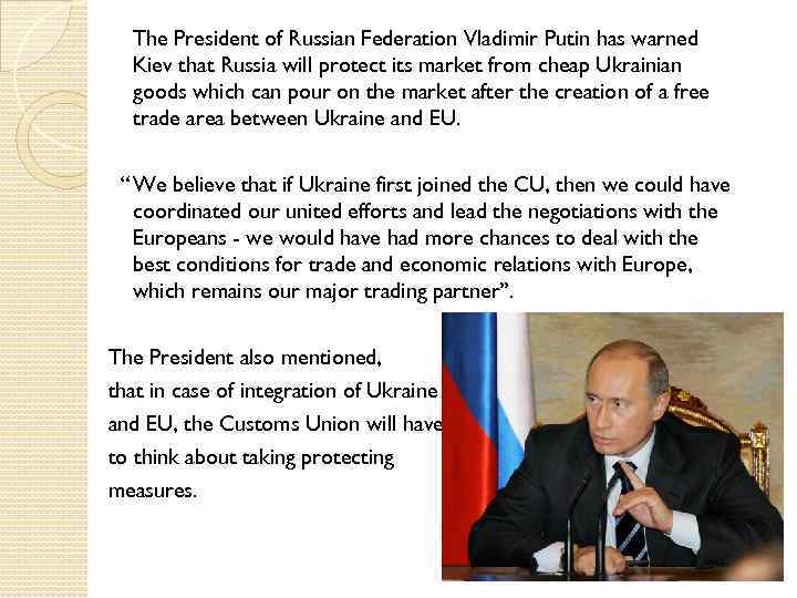 The President of Russian Federation Vladimir Putin has warned Kiev that Russia will protect