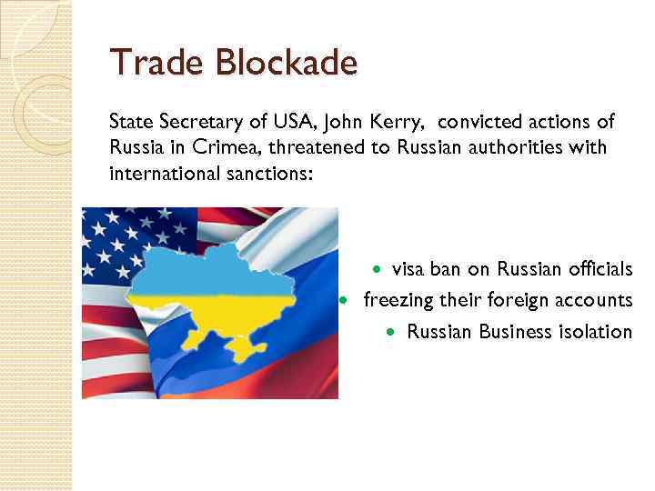 Trade Blockade State Secretary of USA, John Kerry, convicted actions of Russia in Crimea,