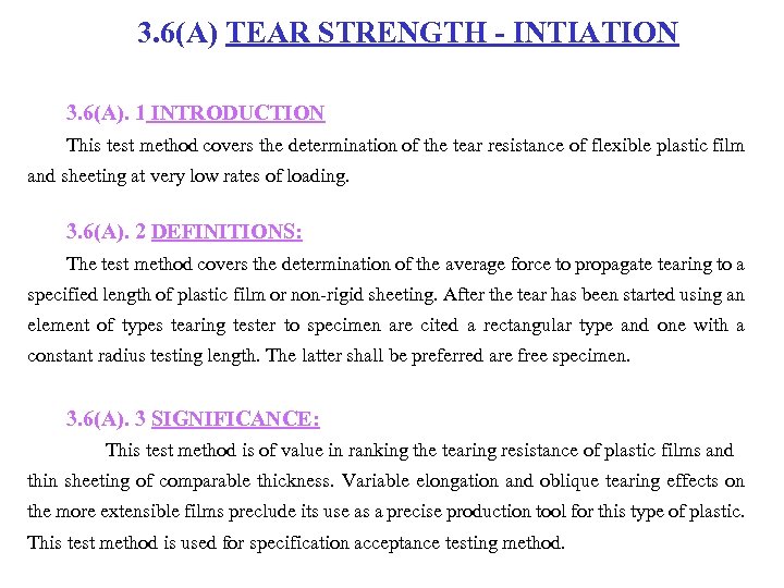 3. 6(A) TEAR STRENGTH - INTIATION 3. 6(A). 1 INTRODUCTION This test method covers