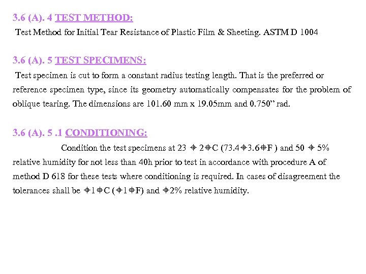 3. 6 (A). 4 TEST METHOD: Test Method for Initial Tear Resistance of Plastic