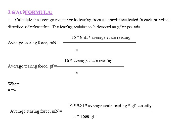  3. 6(A). 9 FORMULA: 1. Calculate the average resistance to tearing from all