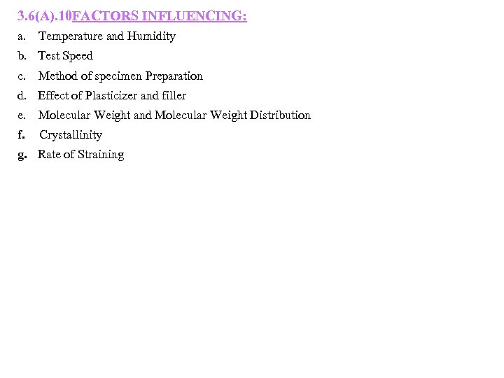 3. 6(A). 10 FACTORS INFLUENCING: a. Temperature and Humidity b. Test Speed c. Method