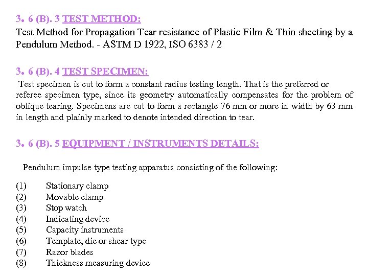 3. 6 (B). 3 TEST METHOD: Test Method for Propagation Tear resistance of Plastic