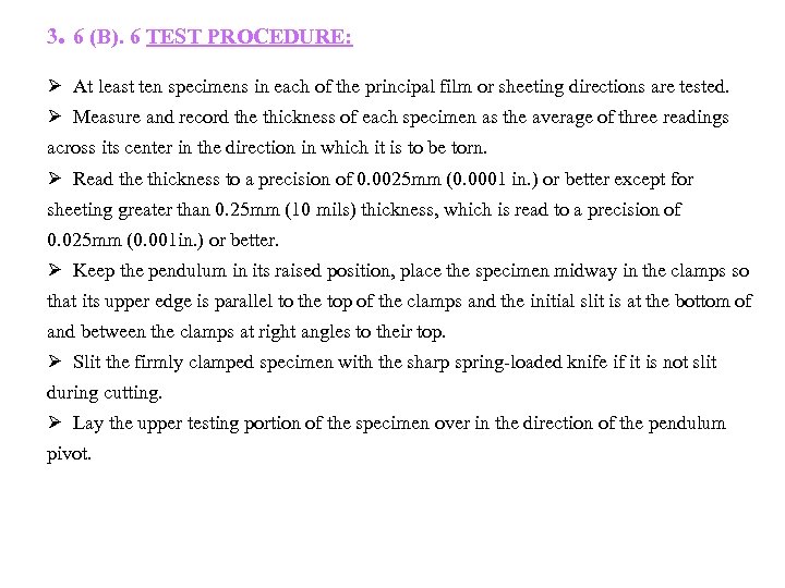 3. 6 (B). 6 TEST PROCEDURE: Ø At least ten specimens in each of