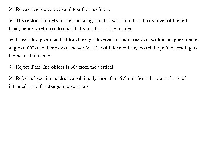 Ø Release the sector stop and tear the specimen. Ø The sector completes its