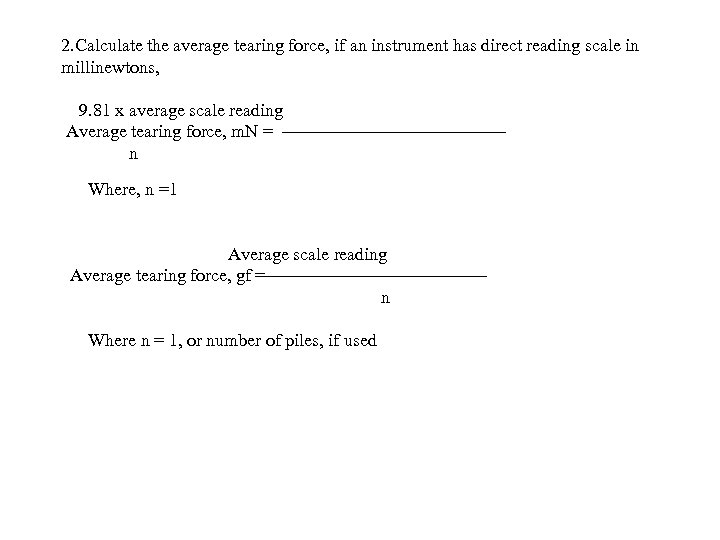 2. Calculate the average tearing force, if an instrument has direct reading scale in