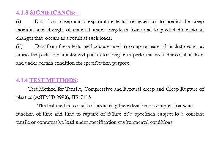 4. 1. 3 SIGNIFICANCE: (i) Data from creep and creep rupture tests are necessary