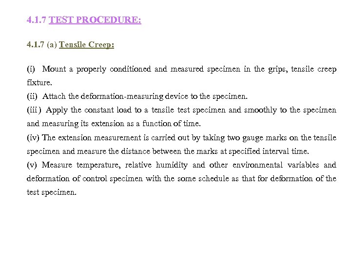 4. 1. 7 TEST PROCEDURE: 4. 1. 7 (a) Tensile Creep: (i) Mount a