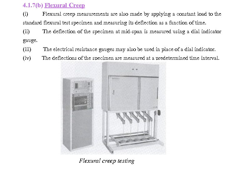 4. 1. 7(b) Flexural Creep (i) Flexural creep measurements are also made by applying