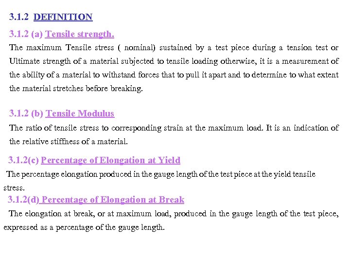3. 1. 2 DEFINITION 3. 1. 2 (a) Tensile strength. The maximum Tensile stress